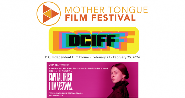 Mother Tongue Film Festival, DCIFF, and Capital Irish Film Festival