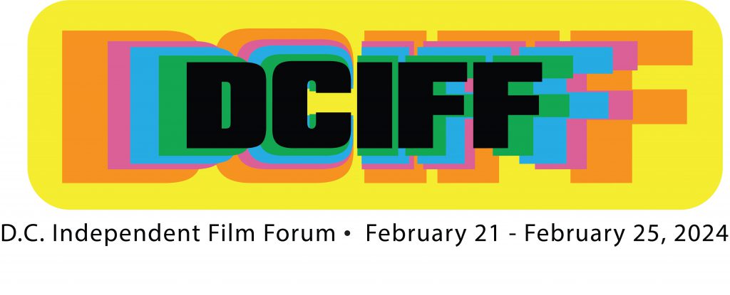D.C. Independent Film Forum, February 21 - February 25, 2024