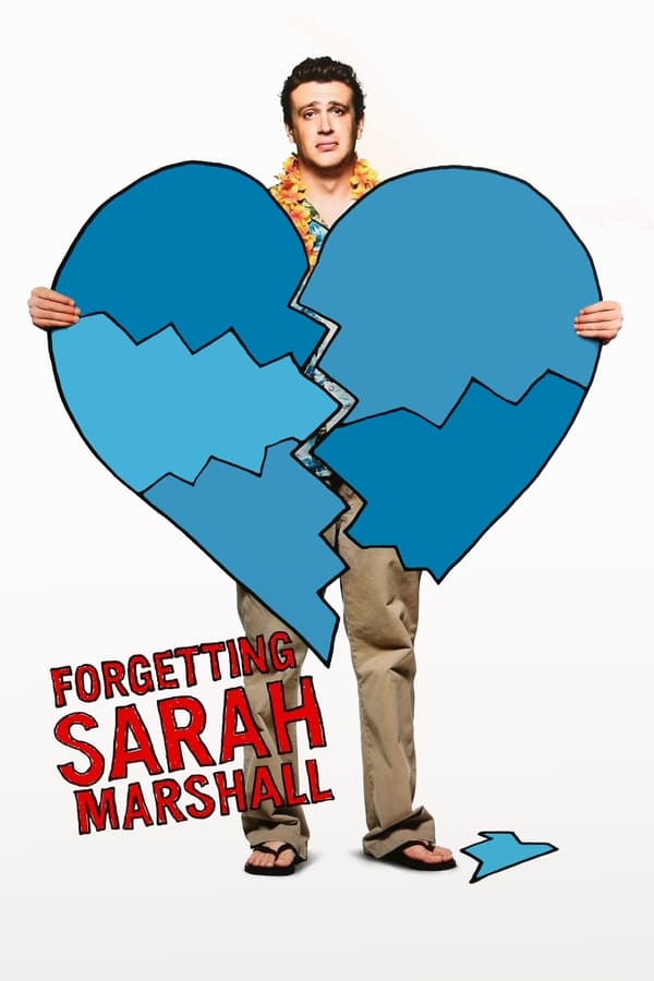 Poster for "Forgetting Sarah Marshall" featuring a man holding up a large broken heart with different shades of blue