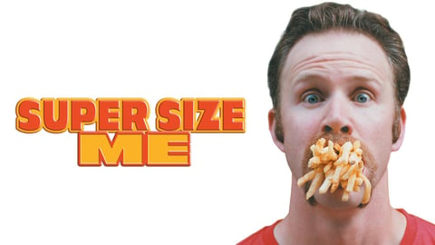 Just the head and shoulders of a man are visible against a white background. The man stands wide-eyed with a mouth full of french fries. Beside him in red and yellow text is the movie title "Super Size Me"