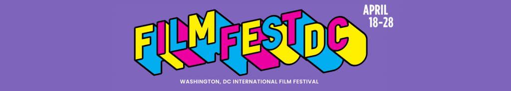 Filmfest DC - Washington, DC International Film Festival - April 18-28